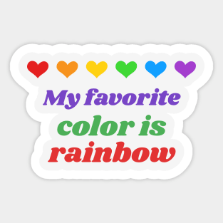 My Favorite Color is Rainbow a Design for PRIDE 2020 show everyone your queerness Sticker